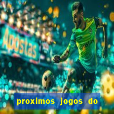 proximos jogos do corinthians brasileiro